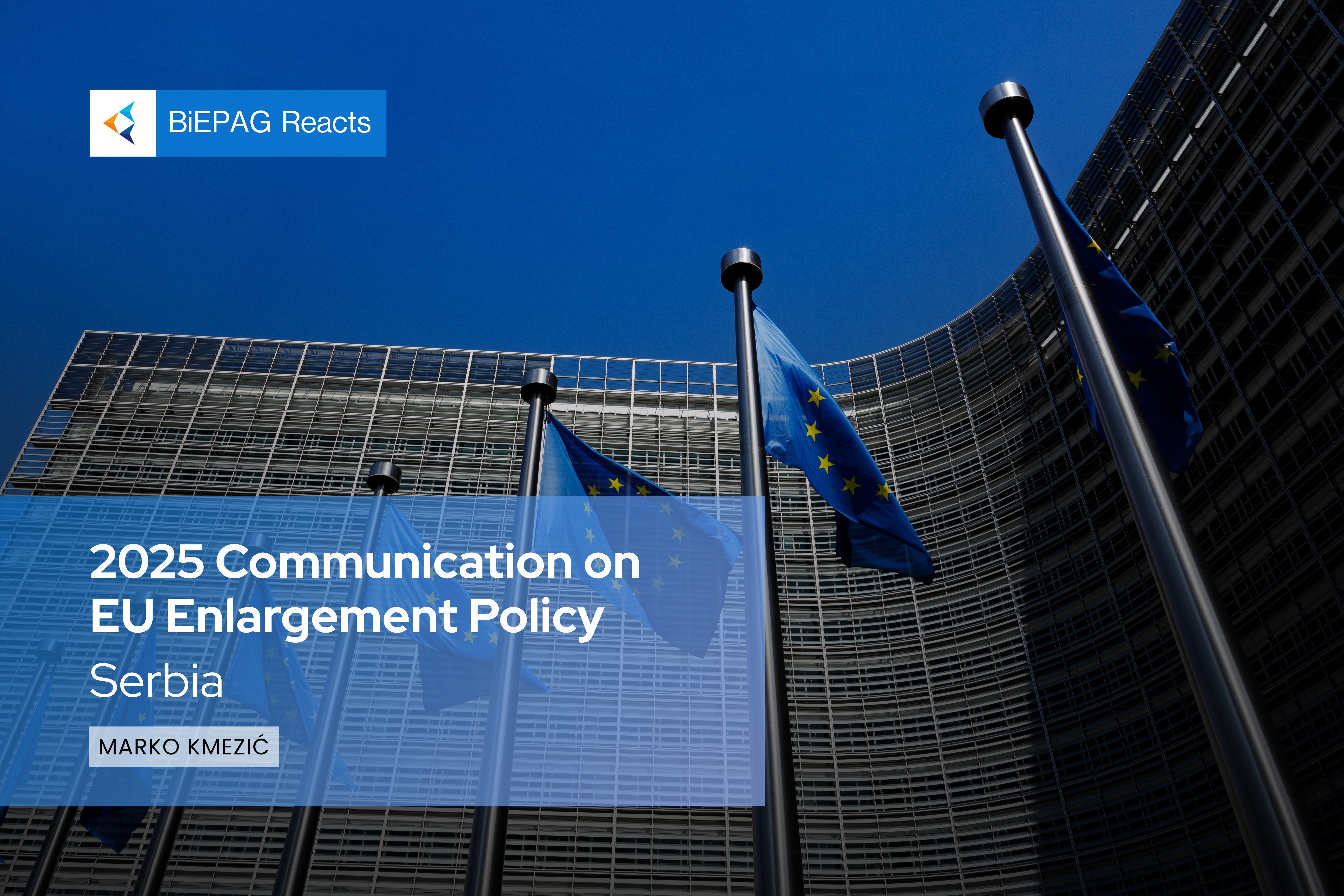 BiEPAG Reacts: EC 2025 Progress Report on Serbia - Harshest ever but harsh enough?